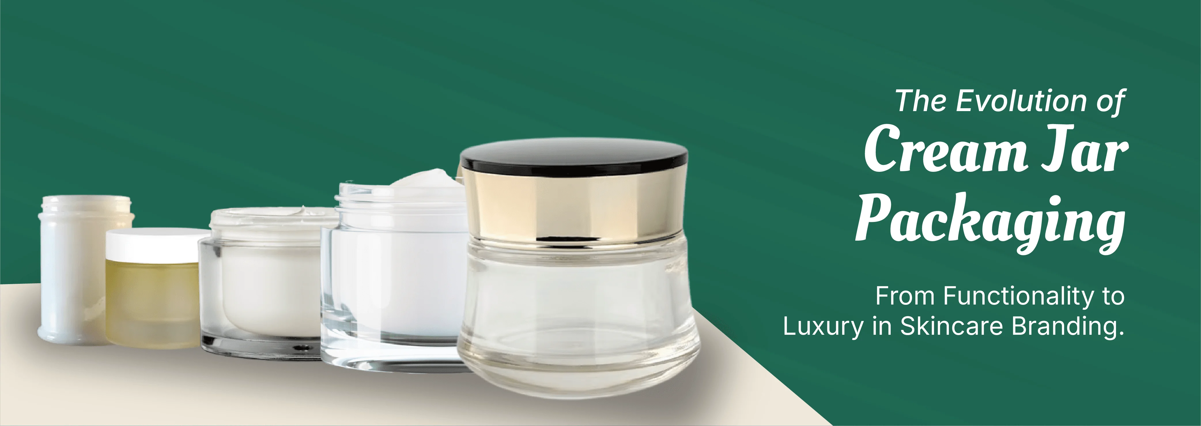 The Evolution of Cream Jar Packaging: Luxury, Sustainability, and Innovation